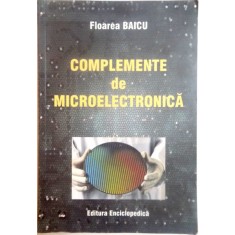 COMPLEMENTE DE MICROELECTRONICA de FLOAREA BAICU , 2007