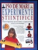 150 DE MARI EXPERIMENTE STIINTIFICE-COLECTIV-357794