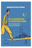 De la Șeherezada la Osama Bin Laden. Istoria palpitantă a Orientului Mijlociu - Paperback brosat - Adrian Petru Stepan - Lebăda Neagră