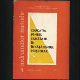 EDUCAȚIA PENTRU SĂNĂTATE &Icirc;N &Icirc;NVĂȚĂM&Acirc;NTUL PREȘCOLAR