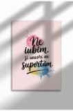 Poster Canvas Neramat Citat Romanesc - Print Digital - Uneori Ne Suportam | A3 (29.7 x 42 cm)