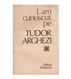 Nicolae Dragos - L-am cunoscut pe Tudor Arghezi - 123907