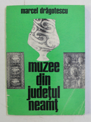 MUZEE DIN JUDETUL NEAMT de MARCEL DRAGOTESCU , 1974 foto