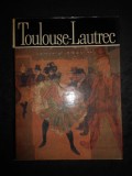 MODEST MORARIU - TOULOUSE-LAUTREC. ALBUM CLASICII PICTURII UNIVERSALE