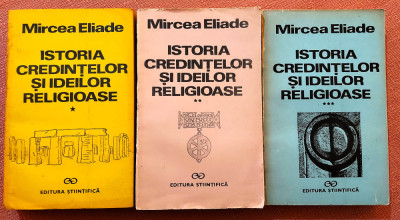 Istoria credintelor si ideilor religioase 3 Volume - Mircea Eliade foto