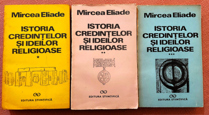 Istoria credintelor si ideilor religioase 3 Volume - Mircea Eliade