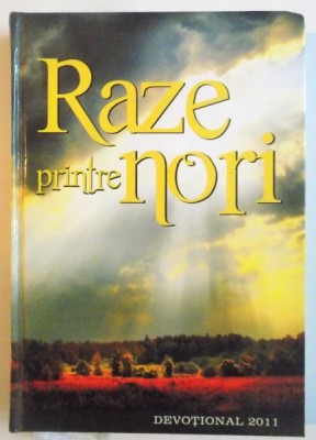 RAZE PRINTRE NORI, MESAJE DEVOTIONALE ZILNICE, 2011 foto