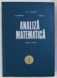 ANALIZA MATEMATICA - EDITIA A PATRA , VOLUMUL I de M. NICOLESCU ...S. MARCUS , 1971,