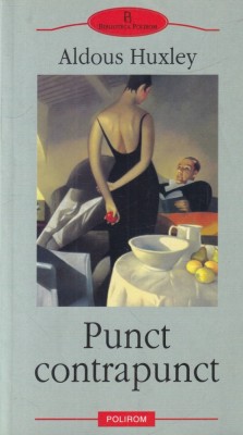 Aldous Huxley - Punct contrapunct foto