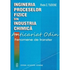 Ingineria Proceselor Fizice Din Industria Chimica I - Radu Z. Tudose