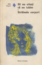Sa nu uitati ca ne iubim. Strainele corpuri foto
