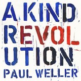 A Kind Revolution | Paul Weller, Alternativa/Indie, Parlophone