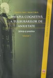 Carte Terapia cognitiva tulburari anxietate Aaron T. Beck David A. Clark ASCR 2012 brosata 313 pagini 18x25 cm romana