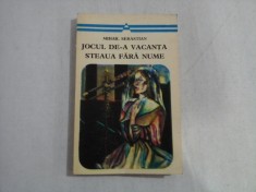 JOCUL DE-A VACANTA * STEAUA FARA NUME - Mihail SEBASTIAN foto