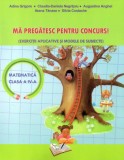 Ma pregatesc pentru concurs! - Matematica cls. a IV-a