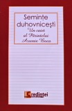 Seminte duhovnicesti. Un caiet al Parintelui Arsenie Boca - 2009 (BG110), Lumea Credintei