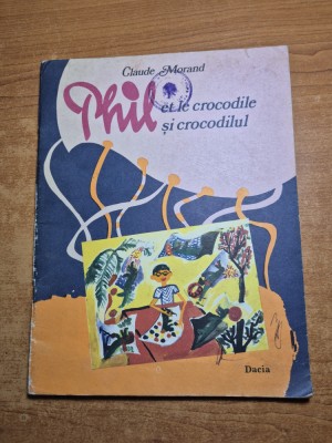 carte pentru copii biligva - romana si franceza - phil si crocodilul - din anul 1980 foto