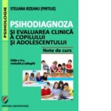 Psihodiagnoza si evaluarea clinica a copilului si adolescentului. Note de curs. Editia a II-a, revizuita si adaugita - Steliana Rizeanu( Pintilie)