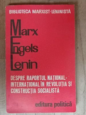 Despre raportul national-international in revolutia si constructia socialista- Marx, Engels, Lenin foto