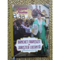 Banchet frantuzit la Jaristea Locanta - Aurora Nicolau