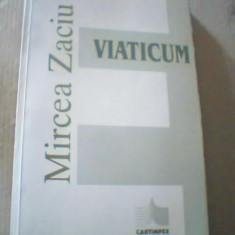 Mircea Zaciu - VIATICUM ( editie revazuta si adaugita ( 1998 )