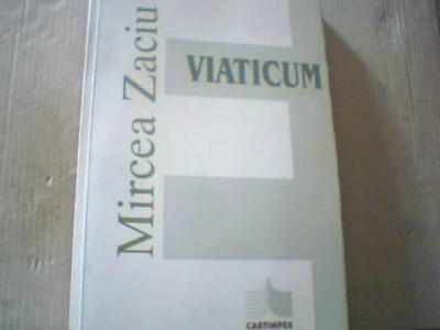 Mircea Zaciu - VIATICUM ( editie revazuta si adaugita ( 1998 ) foto