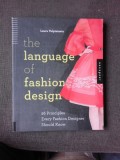 THE LANGUAGE OF FASHION DESIGN - LAURA VOLPINTESTA (LIMBAJULUI CREATIEI VESTIMENTARE)