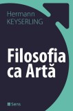 Filosofia ca Arta - Hermann Keyserling, Sens