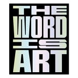 Word Is Art - Explorarea cuvintelor in arta contemporana, digitala, ilustrat, carte straina in engleza