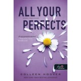All Your Perfects - Minden t&ouml;k&eacute;letesed - Colleen Hoover