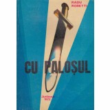 Radu Rosetti - Cu palosul - 132023