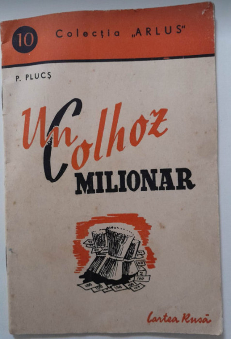 1948, Un colhoz milionar, P. Plucș, ARLUS, Cartea Rusa, proletcultism, comunism