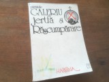 PĂRINTELE GALERIU, JERTFĂ ȘI RĂSCUMPĂRARE. EDITIA A DOUA A TEZEI SALE DE DOCTORAT IN TEOLOGIE( DUPA EDITIA 1973)