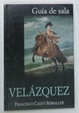 VELAZQUEZ di FRANCISCO CALVO SERRALLER * TEXT IN LIMBA ITALIANA , * FORMAT REDUS