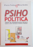 PSIHOPOLITICA , TRATAT DE PSIHOPATOLOGIE SOCIALA , ILUSTRAT CU 100+1 DALMATIENI AI POLITICI ROMANESTI de FLORIN TUDOSE &amp;amp,amp, DEVIS GREBU , 2014