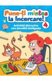 Pune-ti mintea la incercare! Vol.4