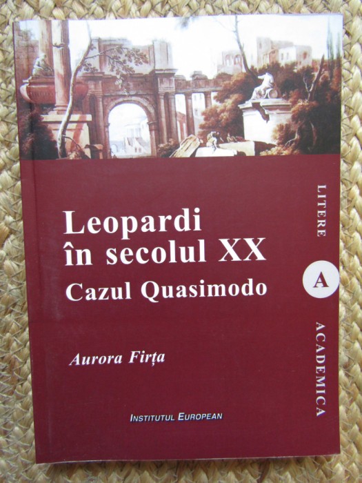 Leopardi in secolul XX. Cazul Quasimodo - Aurora Firta AUTOGRAF