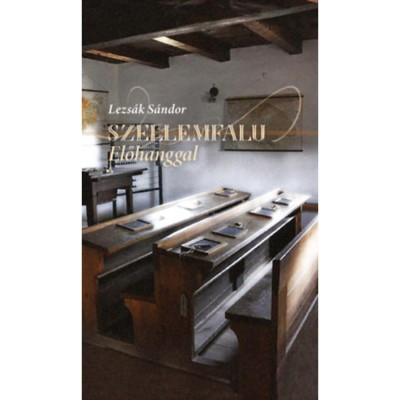 Szellemfalu - Előhanggal - Lezs&amp;aacute;k S&amp;aacute;ndor foto