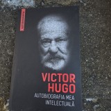 Autobiografia mea intelectuala - Victor Hugo