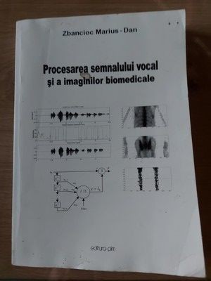 Procesarea semnalului vocal si a imaginilor biomedicale- Zbancioc Marius-Dan