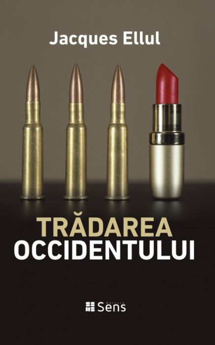 Tradarea Occidentului &ndash; Jacques Ellul