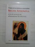 Viata si invatatura staretului SILUAN ATHONITUL * scrise de ucenicul sau, arhimandritul SOFRONIE