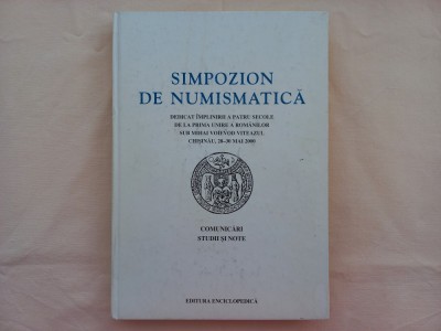 SIMPOZION DE NUMISMATICA DEDICAT IMPLINIRII A PATRU SECOLE DE LA PRIMA UNIRE A.. foto