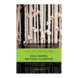 Eseu despre metoda filozofica. Poate gasi filozofia o iesire din starea de descumpanire? - R. G. Collingwood