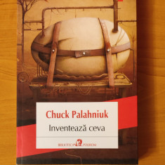 Chuck Palahniuk - Inventează ceva