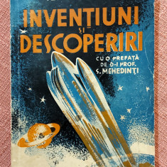 Inventiuni si descoperiri. Editura Cugetarea, 1940 - Ilie I. Mirea