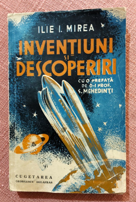 Inventiuni si descoperiri. Editura Cugetarea, 1940 - Ilie I. Mirea foto