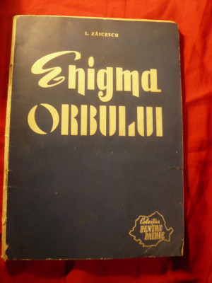 L.Zaicescu - Enigma orbului - Ed.Pentru Patrie 1961 , 71 pag foto