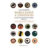 Marea sansa a existentei. Evolutia si dezvoltarea omului - Alice Roberts