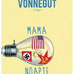 Mama Noapte - Kurt Vonnegut